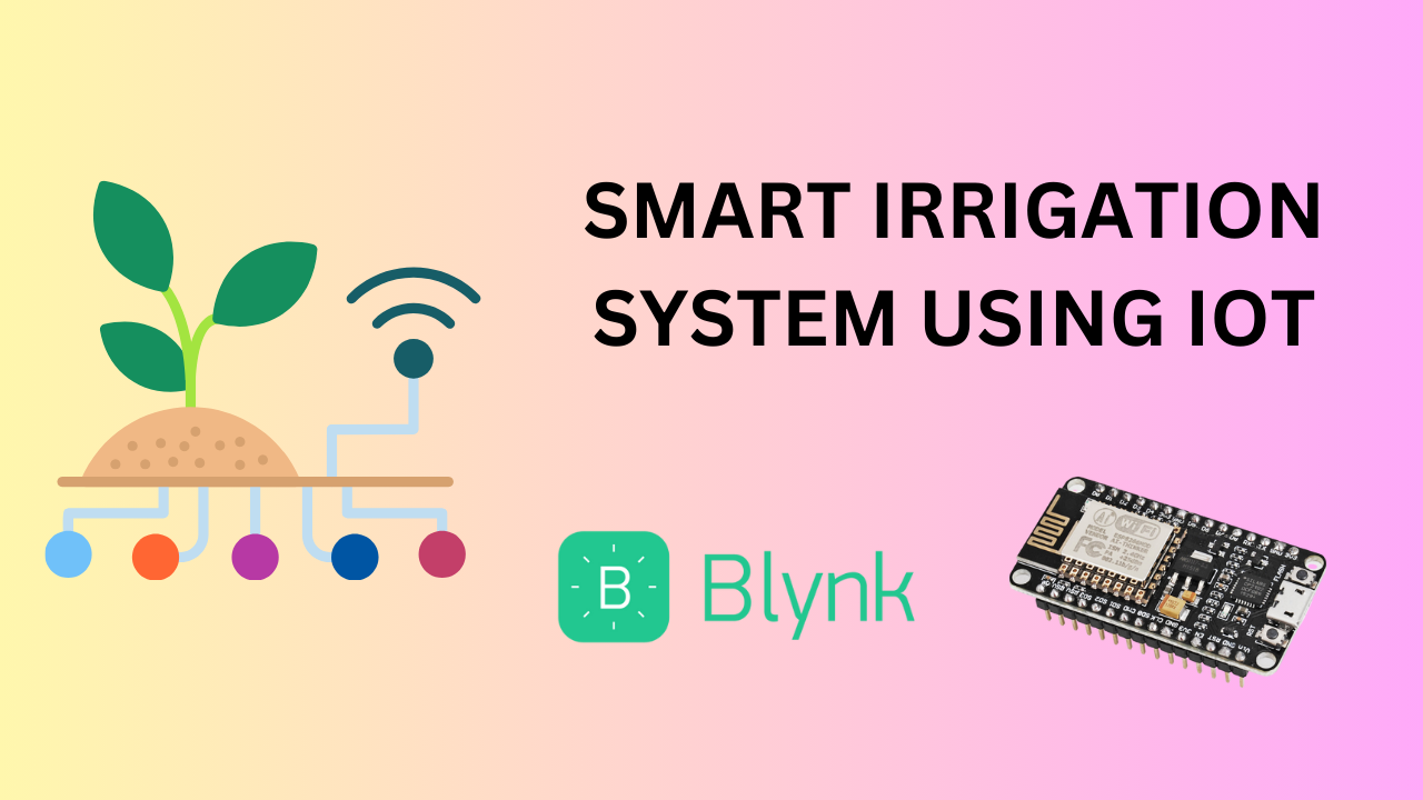 SMART IRRIGATION SYSTEM USING IOT