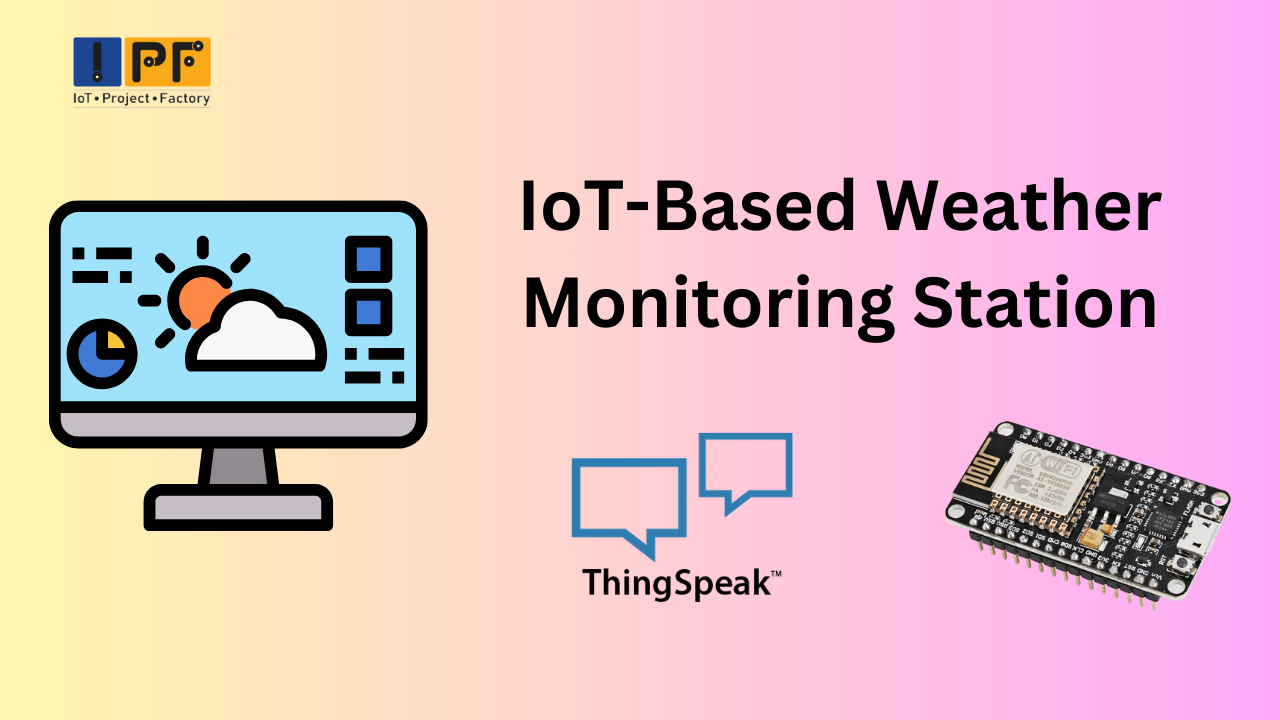 IoT-Based Weather Monitoring Station